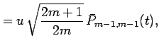 $\displaystyle =u \sqrt{\frac{2m+1}{2m}} \bar{P}_{m-1,m-1}(t),$