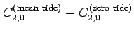 $\displaystyle \bar{C}_{2,0}^{\mathrm{(mean tide)}} - \bar{C}_{2,0}^{\mathrm{(zero tide)}}$