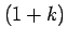 $\displaystyle (1 + k)$
