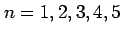 $ n=1,2,3,4,5$