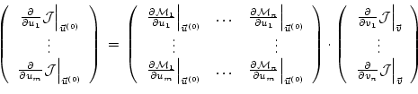 \begin{displaymath}
\left(
\begin{array}{c}
\left. \frac{\partial}{\partial u_1}...
...al v_n} {\cal J} \right\vert _{\vec{v}} \\
\end{array}\right)
\end{displaymath}