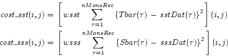 \begin{displaymath}\begin{split}cost\_sst(i,j) & = \, \left[ \, wsst \sum_{\tau=...
... \, - \, sssDat(\tau) \right\}^2 \, \right](i,j) \\ \end{split}\end{displaymath}