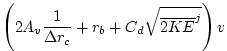 $\displaystyle \left(
2 A_v \frac{1}{\Delta r_c}
+ r_b
+ C_d \sqrt{ \overline{2 KE}^j }
\right) v$