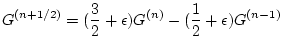 $\displaystyle G^{(n+1/2)} = (\frac{3}{2} + \epsilon) G^{(n)} - (\frac{1}{2} + \epsilon) G^{(n-1)}$