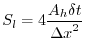 $\displaystyle S_{l} = 4 \frac{A_{h} \delta t}{{\Delta x}^2}$