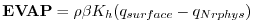 $\displaystyle {\bf EVAP} = \rho \beta K_{h} (q_{surface} - q_{Nrphys})
$