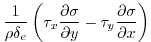 $\displaystyle \frac{1}{\rho\delta_e} \left( \tau_x\frac{\partial \sigma}{\partial y} - \tau_y\frac{\partial \sigma}{\partial x} \right)$