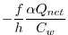$\displaystyle -\frac{f}{h}\frac{\alpha Q_{net}}{C_w}$