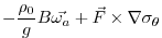$\displaystyle -\frac{\rho_0}{g}B\vec{\omega_a} + \vec{F}\times\nabla\sigma_\theta$