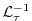 $ {\cal L}_\tau^{-1}$