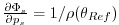 $ \frac{\partial \Phi_s}{\partial p_s} = 1/\rho(\theta_{Ref})$