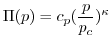$\displaystyle \Pi (p)=c_{p}(\frac{p}{p_{c}})^{\kappa }$