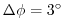 $ \Delta \phi=3^{\circ}$