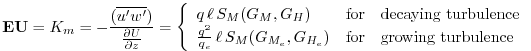 $\displaystyle {\bf EU} = K_m = -\frac{( \overline{u^{\prime}w^{\prime}} ) }{ \f...
...\ell \, S_{M}(G_{M_e},G_{H_e}) & \mbox{growing turbulence} \end{array} \right.
$