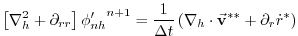 $\displaystyle \left[ {\bf\nabla}_h^2 + \partial_{rr} \right] {\phi'_{nh}}^{n+1}...
...a t} \left( {\bf\nabla}_h \cdot \vec{\bf v}^{**} + \partial_r \dot{r}^* \right)$