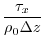 $\displaystyle \frac{\tau_{x}}{\rho_{0}\Delta z}$