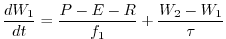 $\displaystyle \frac{dW_{1}}{dt}=\frac{P-E-R}{f_{1}}+\frac{W_{2}-W_{1}}{\tau }$