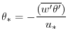 $\displaystyle \theta_* = - \frac{ (\overline{w^{\prime}\theta^{\prime}}) }{ u_* }
$