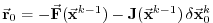 $ \ensuremath{\vec{\mathbf{r}}}_0 = -\ensuremath{\vec{\mathbf{F}}}(\ensuremath{\...
...nsuremath{\vec{\mathbf{x}}}^{k-1})\,\delta\ensuremath{\vec{\mathbf{x}}}^{k}_{0}$