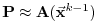 $ \ensuremath{\mathbf{P}} \approx
\ensuremath{\mathbf{A}}(\ensuremath{\vec{\mathbf{x}}}^{k-1})$