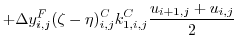 $\displaystyle + \Delta{y}_{i,j}^{F}(\zeta - \eta)^{C}_{i,j} k_{1,i,j}^{C}\frac{u_{i+1,j}+u_{i,j}}{2}$