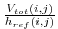 $ \frac{V_{tot}(i,j)}{h_{ref}(i,j)}$