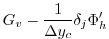 $\displaystyle G_v - \frac{1}{\Delta y_c} \delta_j \Phi_h'$