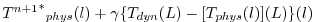 $ {{T^{n+1}}^*}_{phys}(l) + \gamma \{ T_{dyn}(L) - [T_{phys}(l)](L) \}(l)$