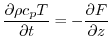 $\displaystyle \frac{\partial \rho c_p T}{\partial t} = - \frac{\partial F}{\partial z}
$