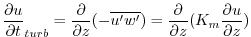 $\displaystyle {\frac{\partial u}{\partial t}}_{turb} = {\frac{\partial }{\parti...
...me}})}
= {\frac{\partial }{\partial z} }{(K_m \frac{\partial u}{\partial z})}
$