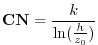 $\displaystyle {\bf CN} = \frac{ k }{ \ln(\frac{h }{z_0}) }
$