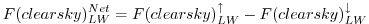 $\displaystyle F(clearsky)_{LW}^{Net} = F(clearsky)_{LW}^\uparrow - F(clearsky)_{LW}^\downarrow
$