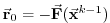 $ \ensuremath{\vec{\mathbf{r}}}_0=-\ensuremath{\vec{\mathbf{F}}}(\ensuremath{\vec{\mathbf{x}}}^{k-1})$