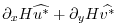 $\displaystyle \partial_x H \widehat{u^{*}}
+ \partial_y H \widehat{v^{*}}$