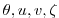 $ \theta,u,v,\zeta$