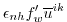 $\displaystyle \epsilon_{nh} f_w' \overline{ u }^{ik}$