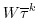 $\displaystyle W \overline{ \tau }^k$