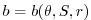 $\displaystyle b=b(\theta ,S,r)$