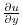 $ \frac{\partial
u}{\partial y}$