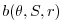 $\displaystyle b(\theta ,S,r)$