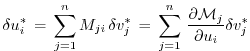 $\displaystyle \delta u_{i}^{\ast}
\, = \, \sum_{j=1}^n M_{ji} \, \delta v_{j}^...
...m_{j=1}^n \, \frac{\partial {\cal M}_{j}}{\partial u_{i}}
\delta v_{j}^{\ast}
$