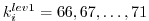 $ k_{i}^{lev1} = 66, 67, \ldots, 71 $