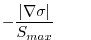 $\displaystyle - \frac{\vert\nabla \sigma\vert}{ S_{max} }
\;\;\;\;\;\;\;\;$