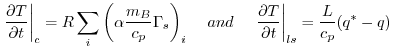 $\displaystyle \left.{\frac{\partial T}{\partial t}}\right\vert _{c} = R \sum_i ...
...\left.{\frac{\partial T}{\partial t}}\right\vert _{ls} = \frac{L}{c_p} (q^*-q)
$