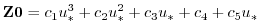 $\displaystyle {\bf Z0} = c_1u^3_* + c_2u^2_* + c_3u_* + c_4 + {c_5}{u_*}
$