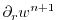 $\displaystyle \partial_r w^{n+1}$