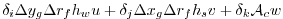$\displaystyle \delta_i \Delta y_g \Delta r_f h_w u +
\delta_j \Delta x_g \Delta r_f h_s v +
\delta_k {\cal A}_c w$
