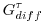 $\displaystyle G_{diff}^\tau$