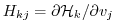 $ H_{kj} = \partial {\cal H}_k / \partial v_{j} $
