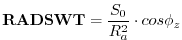 $\displaystyle {\bf RADSWT} = {\frac{S_0}{R_a^2}} \cdot cos \phi_z
$